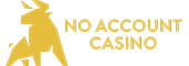 No Account casino